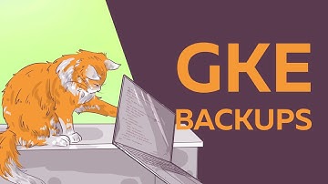 How to back up GKE Clusters