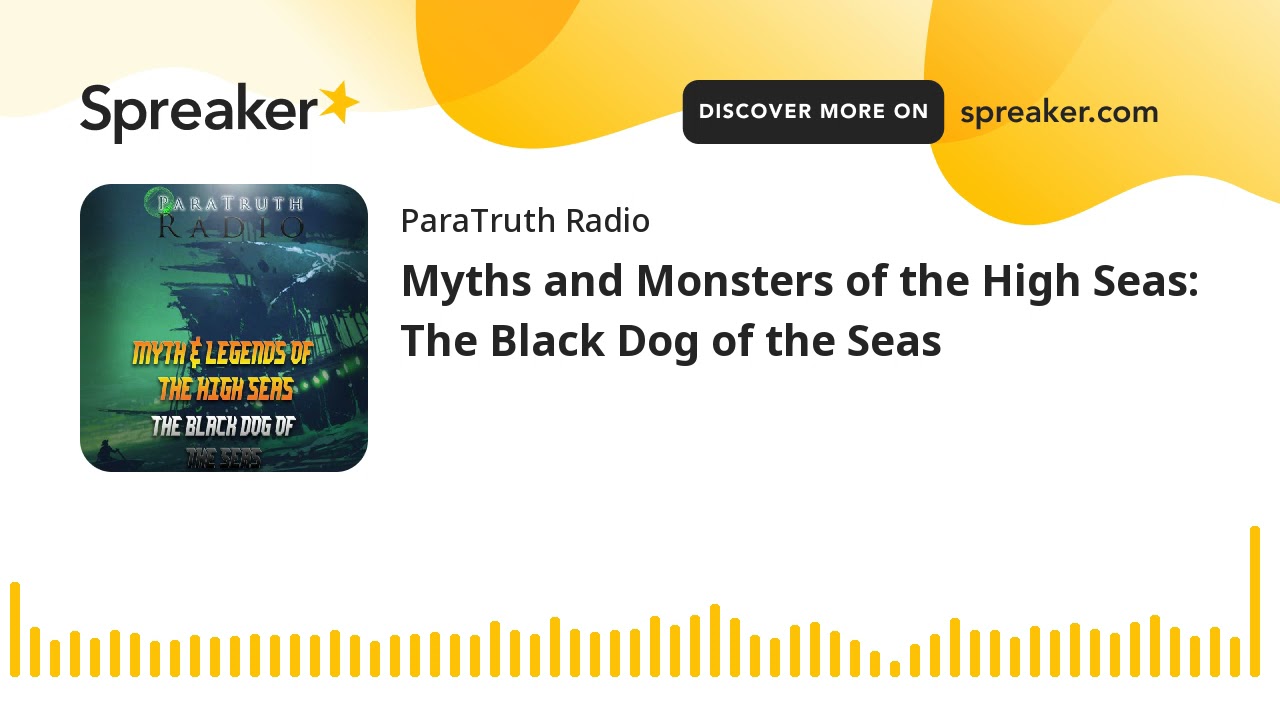 Myths and Monsters of the High Seas: The Black Dog of the Seas