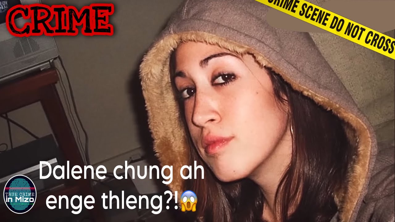 C208: CCTV in a huntâwp a hman dan alo la fuh tlat! Engthil chiah nge Dalene Carlson chung ah thleng