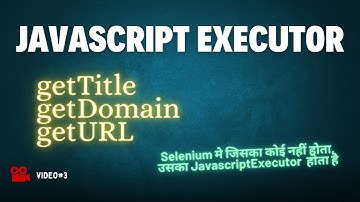 Master JavascriptExecutor in Selenium | GetDomain, GetTitle, GetURL using JavascriptExecutor