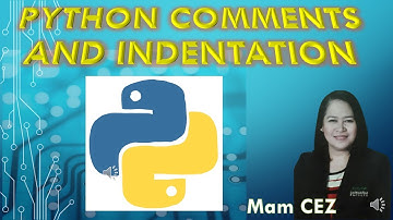 PYTHON COMMENTS AND INDENTATION