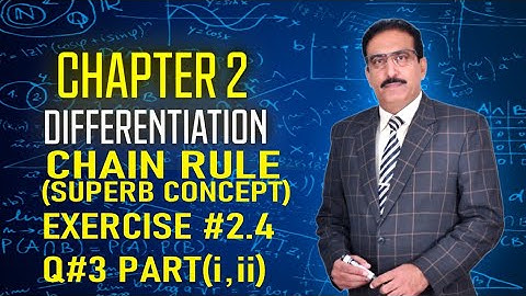 Fsc Book 2 Differentiation Chain Rule Superb Concept Exercise #2.4 Q#3 (i,ii).
