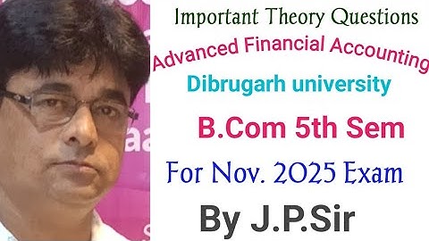 Advanced Financial Accounting ll Dibrugarh University ll B.Com ll  Accountancy ll