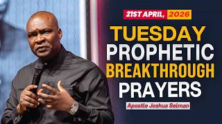 21st April, 2026 Tuesday Prophetic Encounter - Apostle Joshua Selman