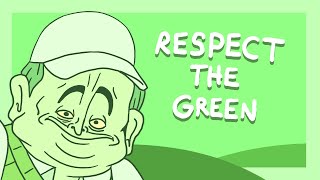 Respect the green