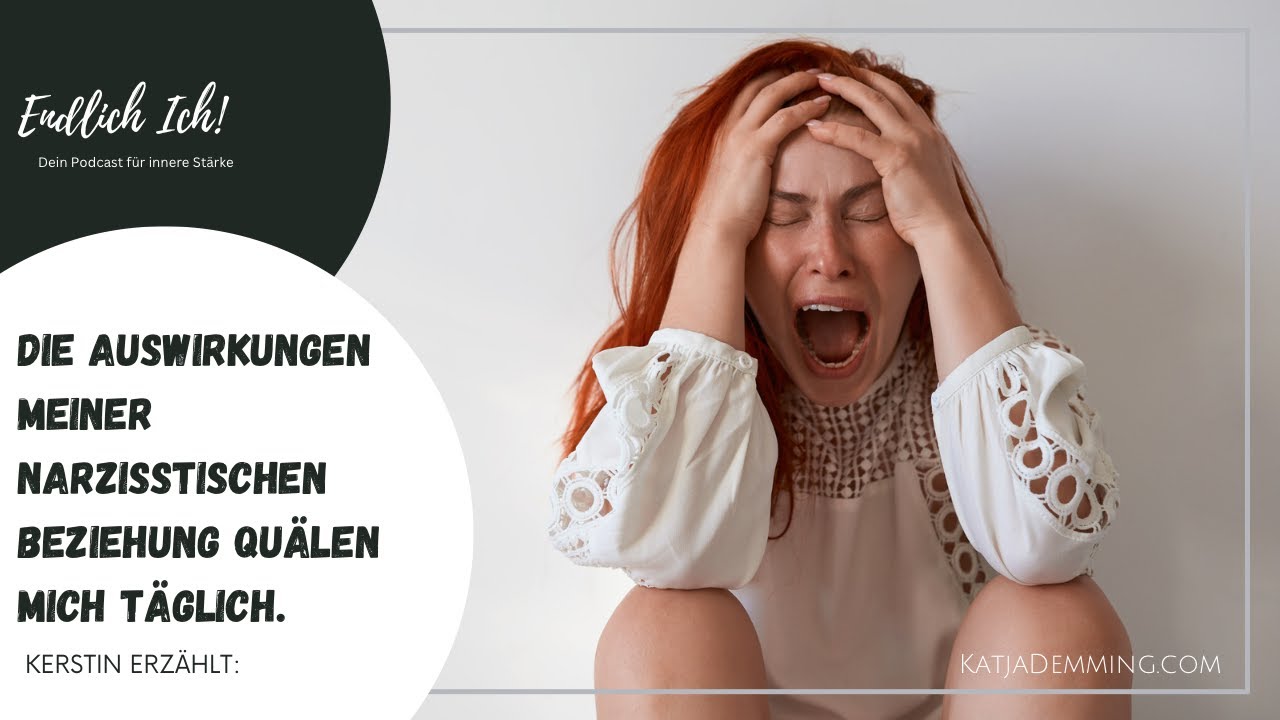 #263 Die Auswirkungen meiner narzisstischen Beziehung quälen mich heute noch- Kerstin erzählt!