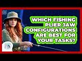 Which Fishing Plier Jaw Configurations Are Best For Your Tasks? - Chasing Big Fish