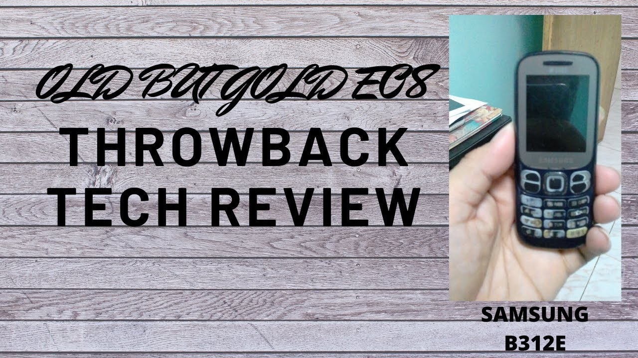 Old But Gold e09|Throwback -Tech Review|Samsung B312E
