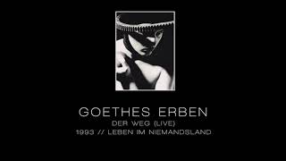 GOETHES ERBEN - Der Weg (live) [&quot;Leben Im Niemandsland&quot; - 1993]