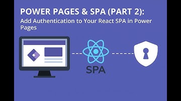 Power Pages & SPA (Part 2): Add Authentication to Your React SPA in Power Pages