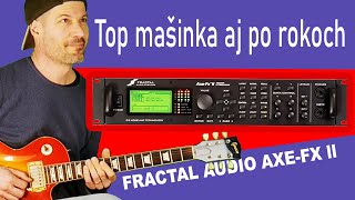 FRACTAL AXE-FX 2 - Top gitarový procesor aj po rokoch (SK/CZ)