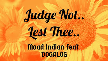 Maad Indian - Judge Not (Official Video) Feat. Dogalog