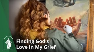 How Can I Find God's Love in My Grief?
