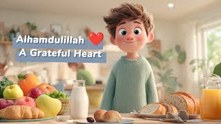 Alhamdulillah ❤️ | A Beautiful Islamic Story About Gratitude for Kids