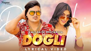 AMIT SAINI ROHTAKIYA - DOGLI (Lyrical) | KP Kundu | Bintu Pabra | New Haryanvi Songs Haryanavi 2021