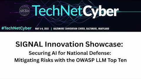 SIGNAL Innovation Showcase: Securing AI for National Defense: Mitigating Risks with the OWASP LLM
