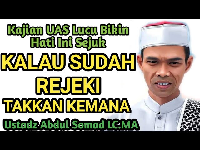 Kalau Sudah Rezeki Takkan Kemana | Ustadz Abdul Somad ~ media dakwah class=