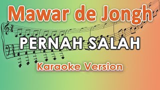 Mawar de Jongh - Pernah Salah (Karaoke Lirik Tanpa Vokal) by regis