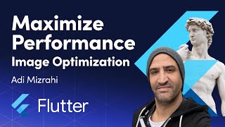 Maximize Performance with Image Optimization - Flutter Global Summit