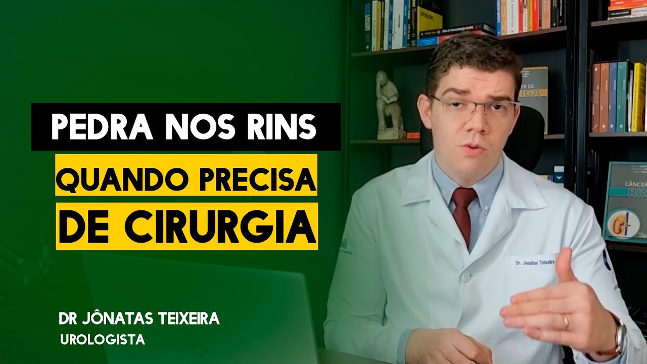 Cálculos renais: Quando precisa de cirurgia?