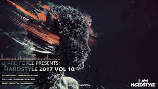 Hard Force Presents Hardstyle 2017 Vol 10