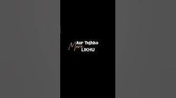 Tujhko Mera Likhu...🖤💯 | Black Screen Lyrics Status | #blackscreenlyrics #shayarioftheday #poetry