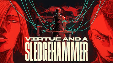 Virtue and a Sledgehammer - Reveal Trailer