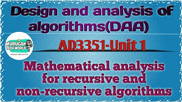 Mathematical analysis for recursive and non-recursive algorithms in DAA tamil||AD3351||AI&DS||AU.