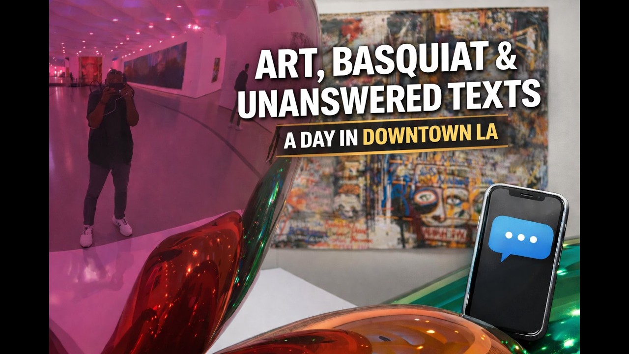 Art, Basquiat & Unanswered Texts | A Day in Downtown LA
