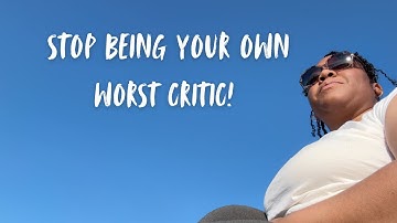 stop being your own worst critic | Camilla Tate