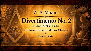 W. A. Mozart – Divertimento No. 2, K. Anh. 229 (K. 439b) | Clarinets | Evgeni Orkin