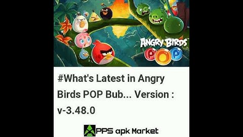 Latest Updates in Angry Birds POP Bubble Shooter Android App Version 3.48.0 | Free Download | News