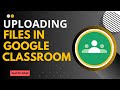 How to Submit Homework by Uploading Files in Google Classroom - Here's How - 2025