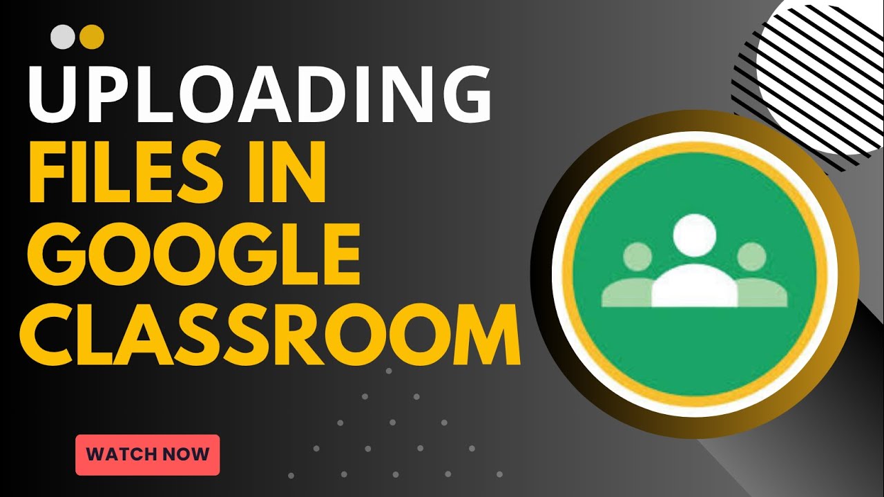 How to Submit Homework by Uploading Files in Google Classroom - Here's ...