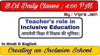 Teacher's role in Inclusive Education / B.Ed Daily classes.