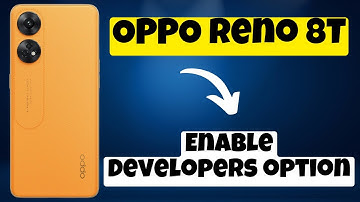How to Enable developers option in phone OPPO Reno 8T