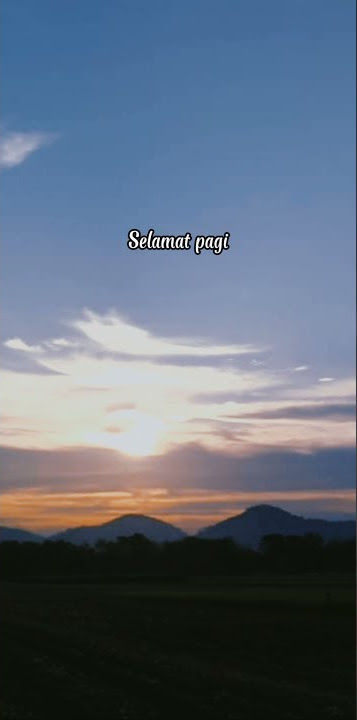 Story wa 30 detik || story wa sunrise pemandangan gunung
