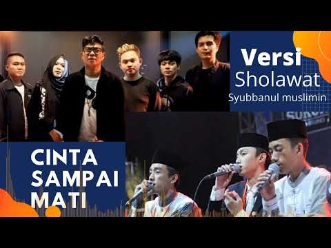 Cinta sampai mati - versi sholawat majelis syubbanul muslimin