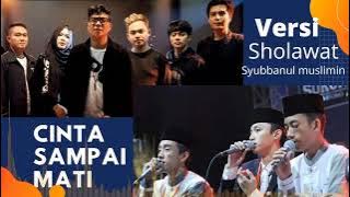 Cinta sampai mati - versi sholawat majelis syubbanul muslimin