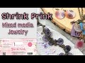 Learn how to make Shrink Prink Embellishments for Jewellery