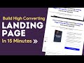 Build a high converting landing page from scratch in 15 minutes