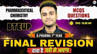 Final Revision | MCQs Questions | Pharmaceutical Chemistry | D Pharma 1st Year #dpharma #bteup