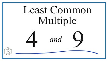 Find the Least Common Multiple (LCM) for 4 and 9