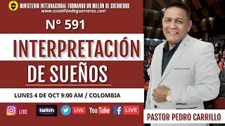 N° 591 &quot;INTERPRETACIÓN DE SUEÑOS EN VIVO&quot; Pastor Pedro Carrillo