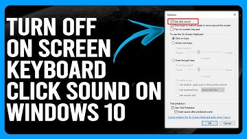 How To Turn Off On Screen Keyboard Click Sound On Windows 10 (A Step-By-Step Guide)