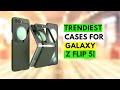 5 Trendiest Cases For Samsung Galaxy Z Flip 5 Owners!🔥🔥✅