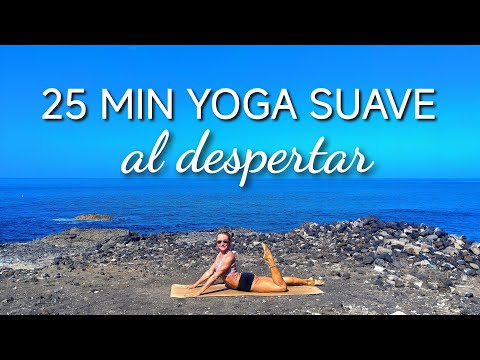 25 MINUTOS RUTINA DE YOGA SUAVE AL DESPERTAR | ACTIVA TU CUERPO Y EMPIEZA TU DÍA LLENO DE ENERGÍA