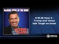 6-19-26 Hour 3 - Trump and Vance talk Tough on Israel