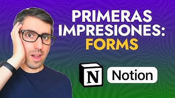 Formularios en Notion | ¡Primeras impresiones!