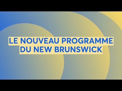 LE NOUVEAU PROGRAMME DU NEW BRUNSWICK